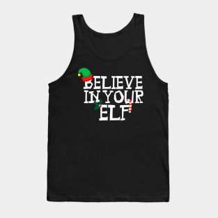 Believe in your elf Tank Top